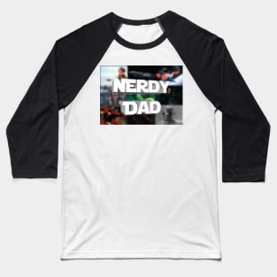 Nerdy Dad logo Baseball T-Shirt